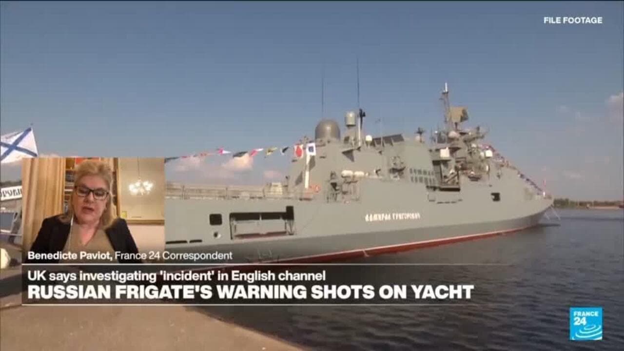 Russian warship fires 'warning shots' at UK yacht in Channel